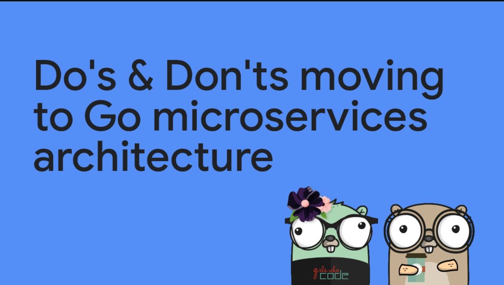 Do's and Don'ts moving to Go microservices architecture